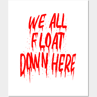 We all Float down here Posters and Art